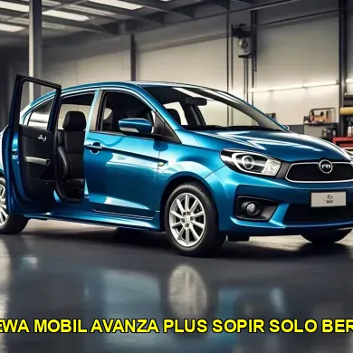 harga sewa mobil avanza plus sopir solo berkualitas